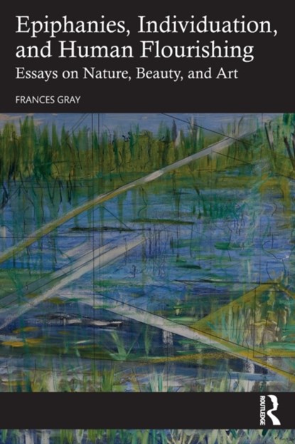 Epiphanies, Individuation, and Human Flourishing, Frances Gray - Paperback - 9780367085469