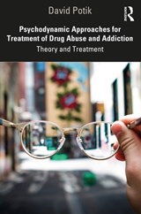Psychodynamic Approaches for Treatment of Drug Abuse and Addiction - David Potik - 9780367087029