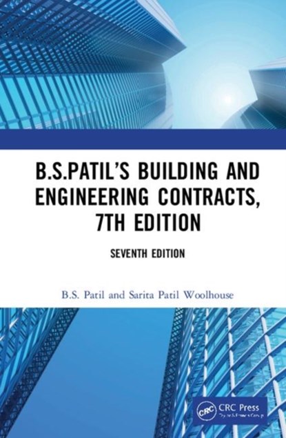 B.S.Patil’s Building and Engineering Contracts, 7th Edition, B.S. (Professional Consultant Patil ; S.P. (Anglia Ruskin University Woolhouse - Paperback - 9780367133313