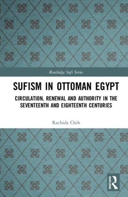 Sufism in Ottoman Egypt, Rachida Chih - Gebonden - 9780367135898