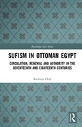 Sufism in Ottoman Egypt | Rachida Chih | 