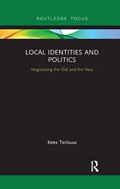 Local Identities and Politics, KEES (UNIVERSITY OF UTRECHT,  Netherlands) Terlouw - Paperback - 9780367138806