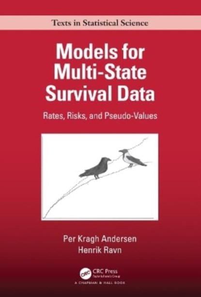 Models for Multi-State Survival Data, PER KRAGH (BIOSTATISTICS,  University of Copenhagen) Andersen ; Henrik (Novo Nordisk A/S) Ravn - Gebonden - 9780367140021