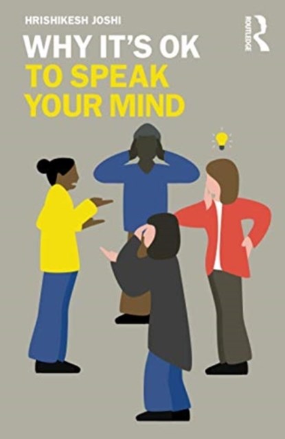 Why It's OK to Speak Your Mind, HRISHIKESH (BOWLING GREEN STATE UNIVERSITY,  USA) Joshi - Paperback - 9780367141721