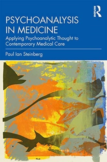Psychoanalysis in Medicine, PAUL IAN (UNIVERSITY OF BRITISH COLUMBIA,  Canada) Steinberg - Paperback - 9780367144067