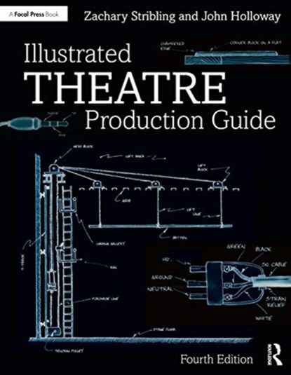Illustrated Theatre Production Guide, Zachary (University of Kentucky Stribling ; John Holloway - Paperback - 9780367152031