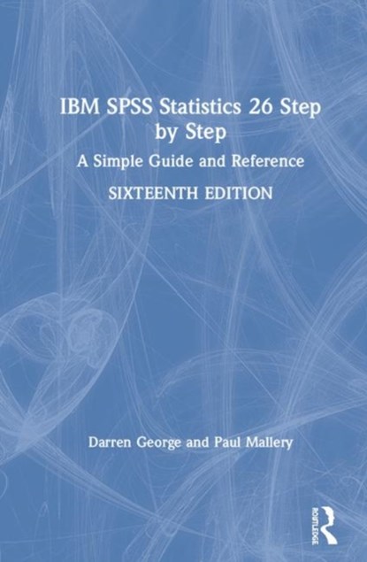 IBM SPSS Statistics 26 Step by Step, Darren George ; Paul Mallery - Paperback - 9780367174354
