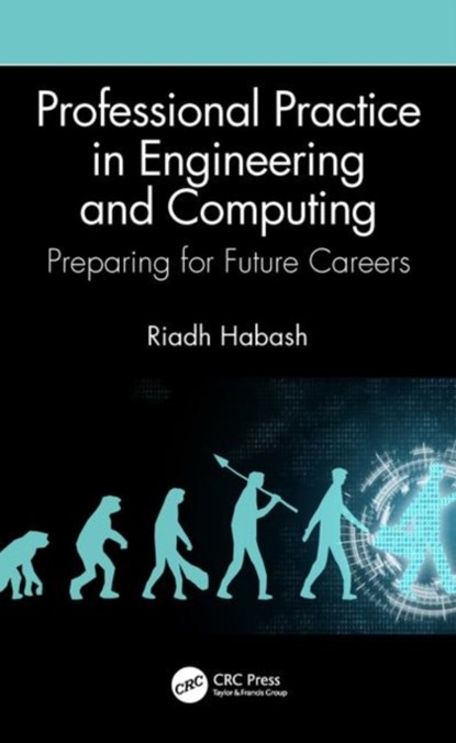 Professional Practice in Engineering and Computing, RIADH (UNIVERSITY OF OTTAWA,  Ontario, Canada) Habash - Gebonden - 9780367180362