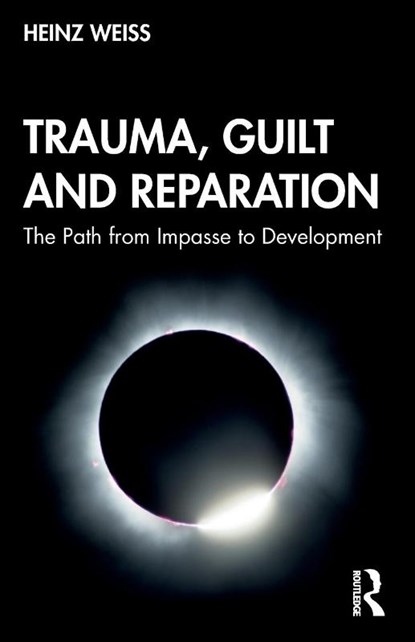 Trauma, Guilt and Reparation, Heinz (Robert-Bosch-Clinic Weiss - Paperback - 9780367185411