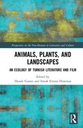 Animals, Plants, and Landscapes | Gurses, Hande (university of Toronto, Ontario, Canada) ; Howison, Irmak Ertuna | 