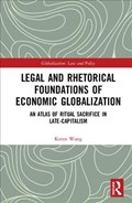 Legal and Rhetorical Foundations of Economic Globalization | Keren Wang | 