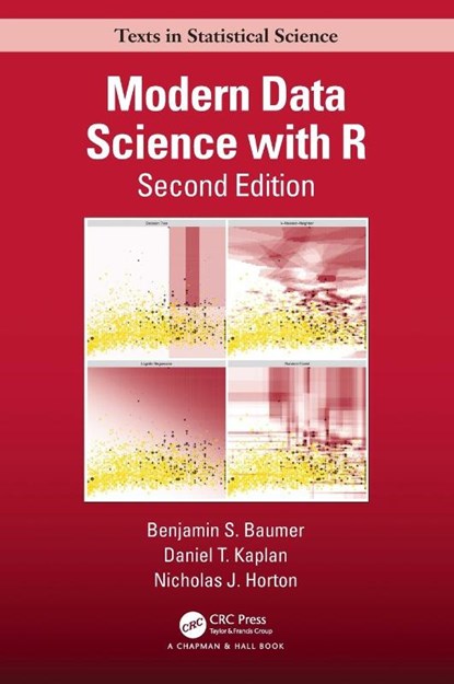 Modern Data Science with R, Benjamin S. (Smith College Baumer ; Daniel T. (Smith College Kaplan ; Nicholas J. (Amherst College Horton - Gebonden - 9780367191498