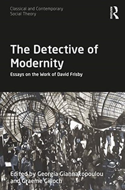 The Detective of Modernity, GEORGIA (ACG-DEREE,  The American College of Greece) Giannakopoulou ; Graeme (Lancaster University, UK) Gilloch - Gebonden - 9780367192563