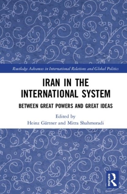 Iran in the International System, Heinz Gartner ; Mitra Shahmoradi - Gebonden - 9780367194475