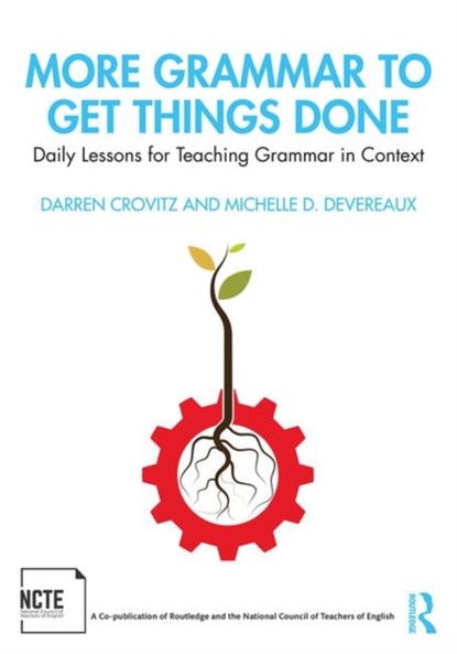 More Grammar to Get Things Done, Darren Crovitz ; Michelle D. Devereaux - Paperback - 9780367194819