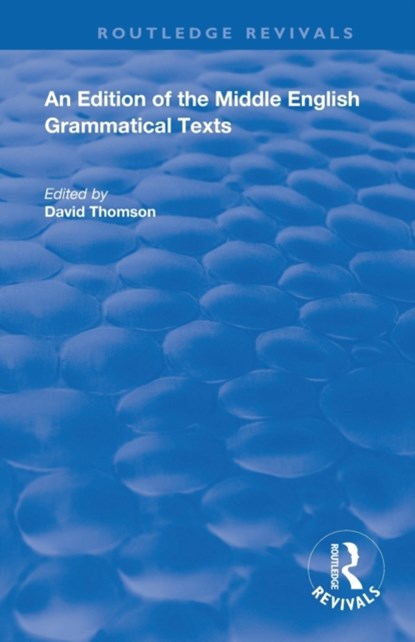 An Edition of the Middle English Grammatical Texts, David Thomson - Paperback - 9780367195489