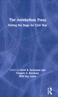 The Antebellum Press | Sachsman, David B. ; Borchard, Gregory A. | 