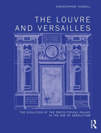 The Louvre and Versailles, Christopher Tadgell - Gebonden - 9780367198930