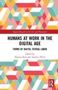 Humans at Work in the Digital Age | Shawna (texas A Ross & M University, Usa) ; Pilsch, Andrew (texas A & Usa) M University | 