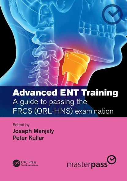 Advanced ENT training, Joseph Manjaly ; Peter J Kullar - Paperback - 9780367202514