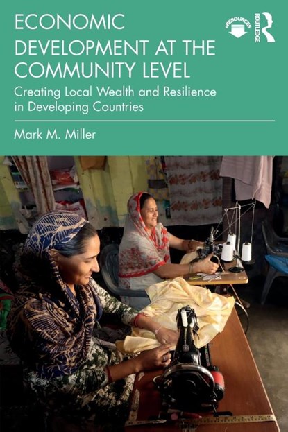 Economic Development at the Community Level, Mark Miller - Paperback - 9780367204723
