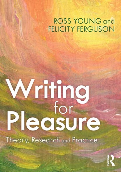 Writing for Pleasure, Ross Young ; Felicity Ferguson - Paperback - 9780367219529