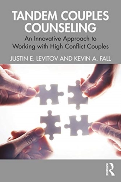 Tandem Couples Counseling, JUSTIN E. (LOYOLA UNIVERSITY NEW ORLEANS,  USA) Levitov ; Kevin A. Fall - Paperback - 9780367224301