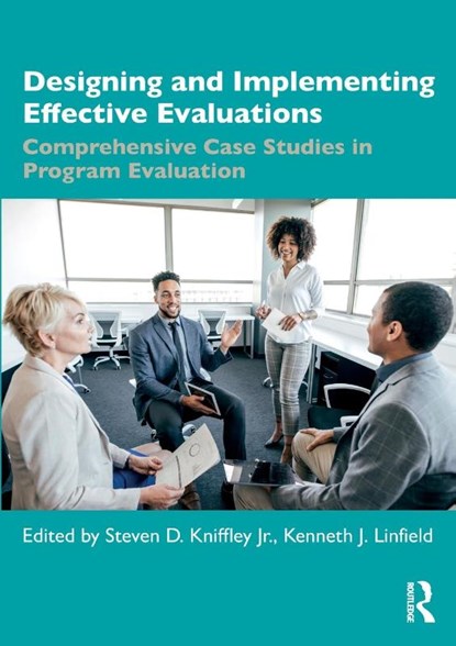 Designing and Implementing Effective Evaluations, Kenneth J. (Spalding University Linfield ; Steven Kniffley - Paperback - 9780367229726