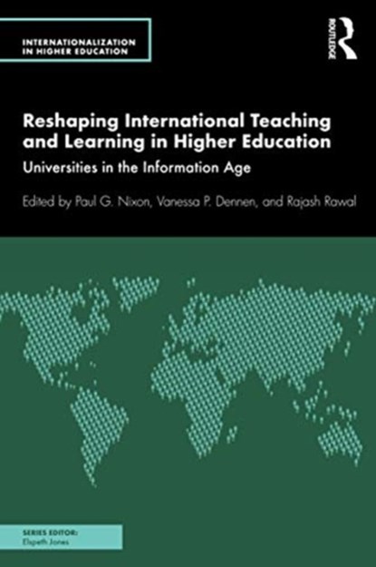 Reshaping International Teaching and Learning in Higher Education, PAUL G. (THE HAGUE UNIVERSITY OF APPLIED SCIENCES,  Netherlands) Nixon ; Vanessa P. (Florida State University, USA) Dennen ; Rajash Rawal - Paperback - 9780367230432