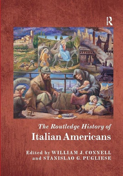 The Routledge History of Italian Americans, William (William J. Connell is Professor and La Motta Chair in the Department of History at Seton Hall University.) Connell ; Stanislao (Stanislao G. Pugliese is Professor of Modern European HIstory at Hofstra University) Pugliese - Paperback - 9780367230937