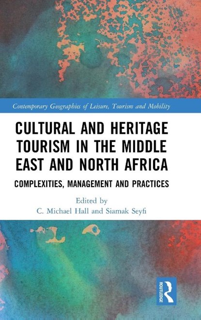 Cultural and Heritage Tourism in the Middle East and North Africa, Siamak Seyfi ; C. Michael (University of Canterbury Hall - Gebonden - 9780367232719