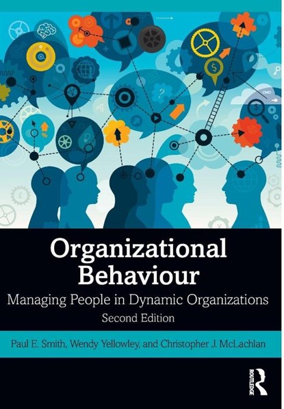 Organizational Behaviour, Paul E. Smith ; Wendy (University of Hertfordshire Yellowley ; Christopher J. McLachlan - Paperback - 9780367233723