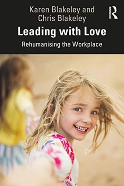 Leading with Love, Karen Blakeley ; Chris Blakeley - Paperback - 9780367234287