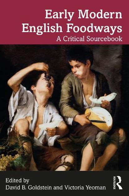 Early Modern English Foodways, David B. Goldstein ; Victoria (University of North Carolina - Chapel Hill) Yeoman - Gebonden - 9780367234621