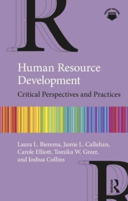 Human Resource Development, Laura L. (University of Georgia Bierema ; Jamie L. (University of Durham) Callahan ; Carole J. (University of Roehampton Elliott ; Tomika W. Greer - Paperback - 9780367234751