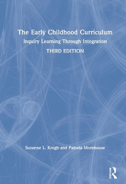 The Early Childhood Curriculum, SUZANNE L. (WESTERN WASHINGTON UNIVERSITY,  USA) Krogh ; Pamela Morehouse - Gebonden - 9780367236106