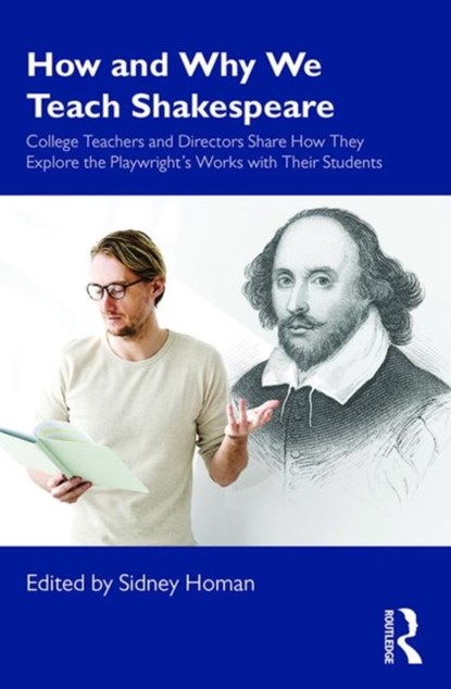 How and Why We Teach Shakespeare, SIDNEY (UNIVERSITY OF FLORIDA,  USA) Homan - Paperback - 9780367245672