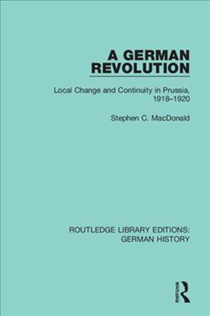 A German Revolution, Stephen C. MacDonald - Gebonden - 9780367247065