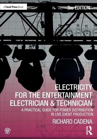 Electricity for the Entertainment Electrician & Technician, Richard Cadena - Paperback - 9780367249472