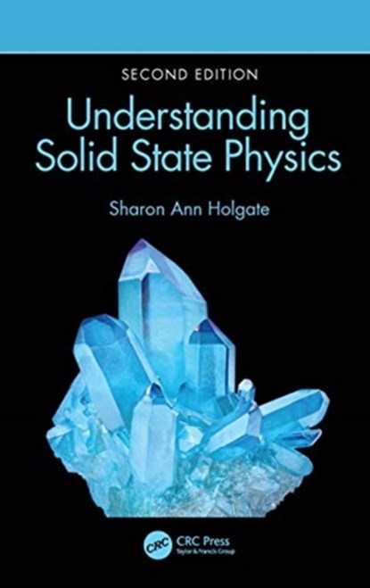 Understanding Solid State Physics, Sharon Ann Holgate - Paperback - 9780367249854