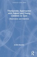 Therapeutic Approaches with Babies and Young Children in Care | Jenifer Wakelyn | 