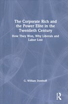 The Corporate Rich and the Power Elite in the Twentieth Century | G. William Domhoff | 
