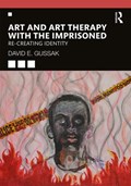 Art and Art Therapy with the Imprisoned | David E. Gussak | 