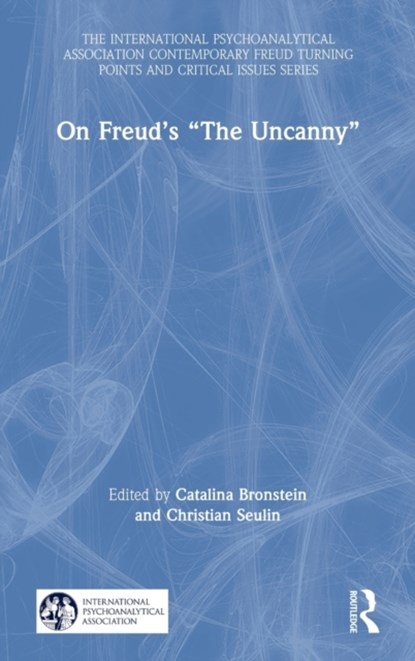 On Freud's "The Uncanny", CATALINA (BRITISH PSYCHOANALYTICAL SOCIETY,  UK) Bronstein ; Christian Seulin - Gebonden - 9780367253578
