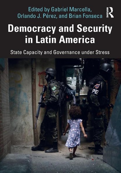 Democracy and Security in Latin America, Gabriel (United States Army War College Marcella ; Orlando J. (University of North Texas at Dallas Perez ; Brian (Florida International University Fonseca - Paperback - 9780367260538