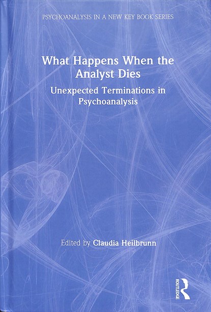 What Happens When the Analyst Dies, Claudia Heilbrunn - Gebonden - 9780367261061
