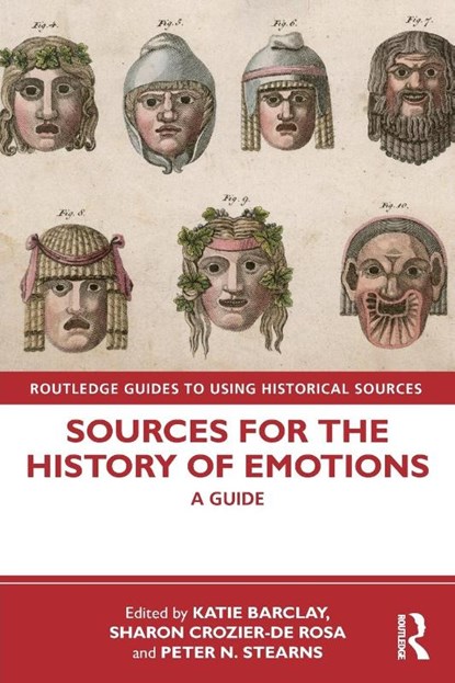 Sources for the History of Emotions, Katie (University of Adelaide Barclay ; Sharon (University of Wollongong Crozier-De Rosa ; Peter N. (George Mason University) Stearns - Paperback - 9780367261450