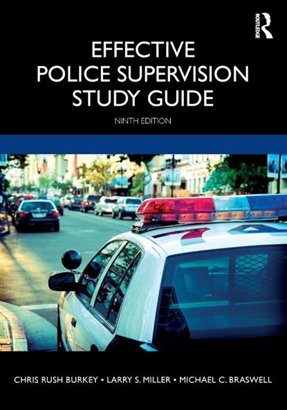 Effective Police Supervision Study Guide, Chris Rush Burkey ; Larry S. Miller ; Michael C. Braswell - Paperback - 9780367265892