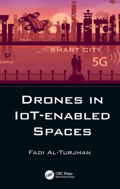 Drones in IoT-enabled Spaces, FADI (NEAR EAST UNI.,  Nicosia) Al-Turjman - Gebonden - 9780367266387