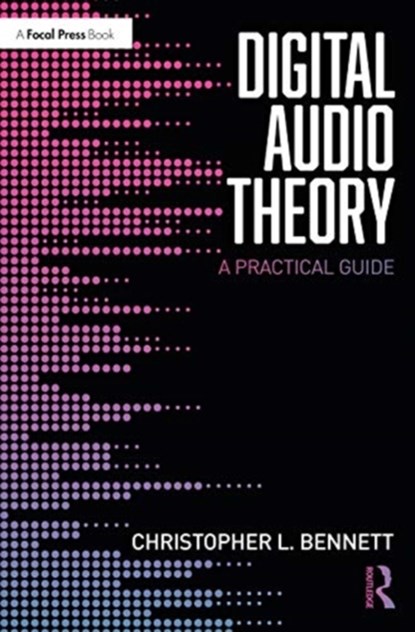 Digital Audio Theory, Christopher L. Bennett - Paperback - 9780367276539